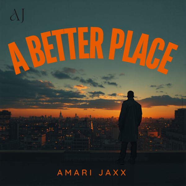 Positive Vibes and Memorable Melodies Define Amari Jaxx’s “A Better Place”